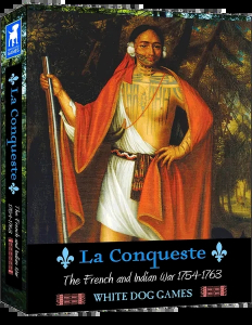 La Conquêste: The French and Indian War 1754-1763